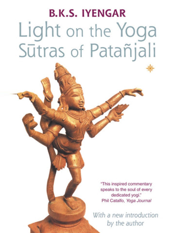 B.K.S Iyengar Light on the Yoga Sutras of Patanjali